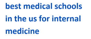 best medical schools in the us for internal medicine 2024-2025