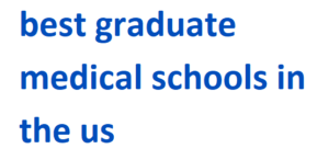 best graduate medical schools in the us 2024-2025