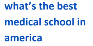 what’s the best medical school in america 2024-2025